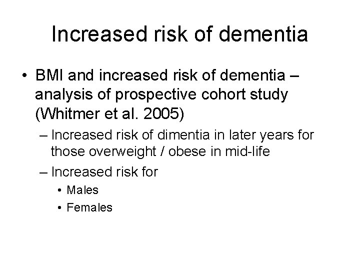 Increased risk of dementia • BMI and increased risk of dementia – analysis of