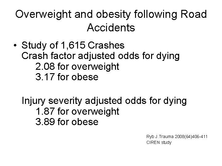 Overweight and obesity following Road Accidents • Study of 1, 615 Crashes Crash factor