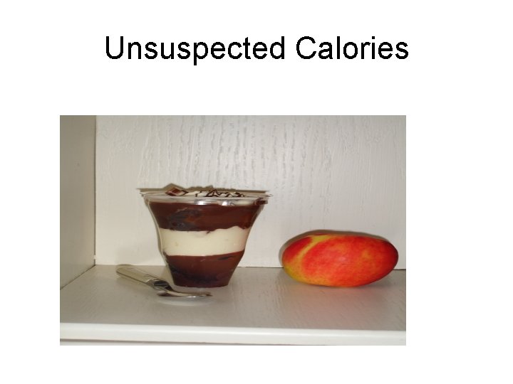 Unsuspected Calories 