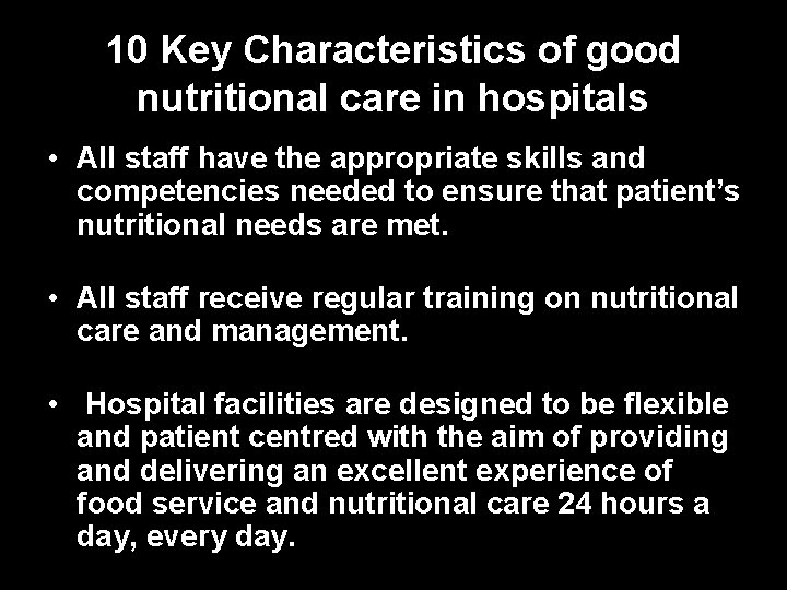 10 Key Characteristics of good nutritional care in hospitals • All staff have the