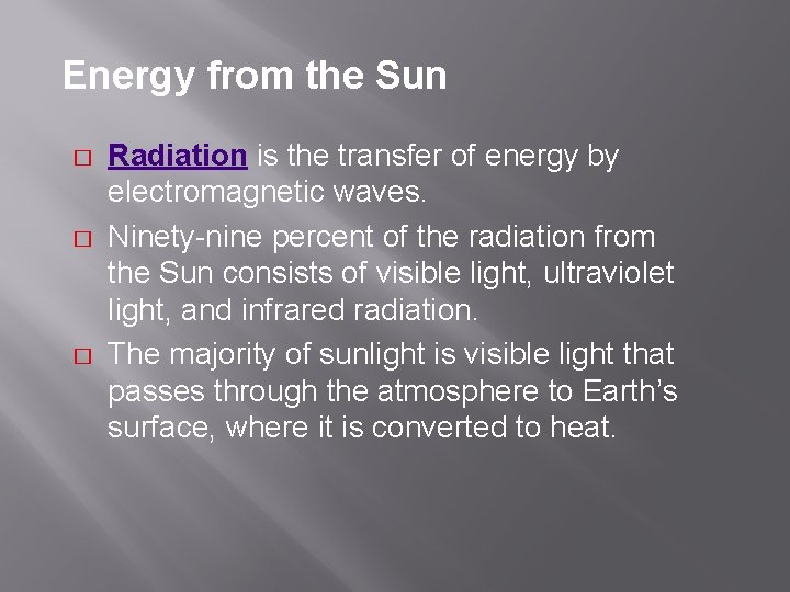 Energy from the Sun � � � Radiation is the transfer of energy by
