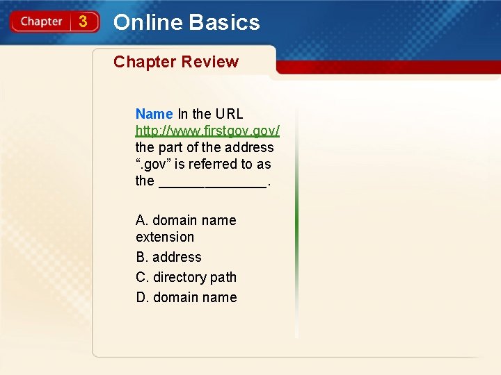 3 Online Basics Chapter Review Name In the URL http: //www. firstgov. gov/ the
