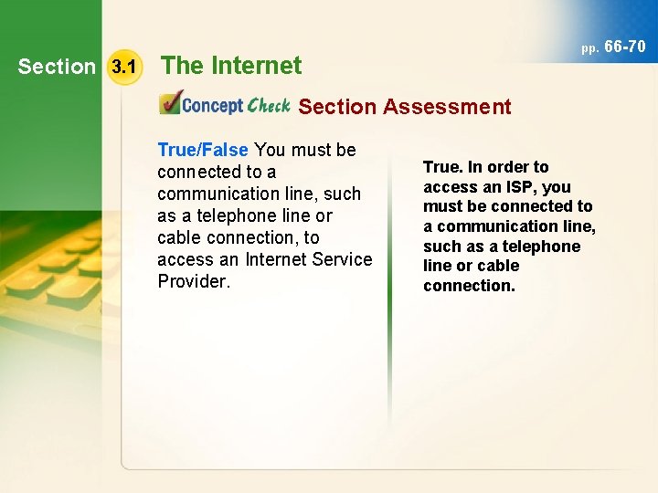 Section 3. 1 pp. The Internet Section Assessment True/False You must be connected to