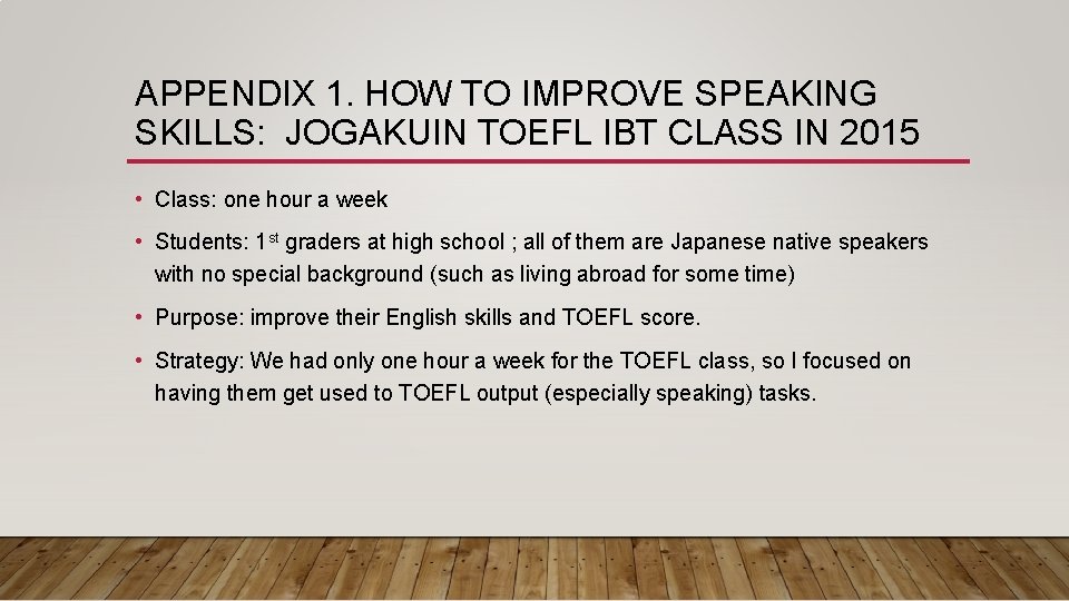 APPENDIX 1. HOW TO IMPROVE SPEAKING SKILLS: JOGAKUIN TOEFL IBT CLASS IN 2015 •