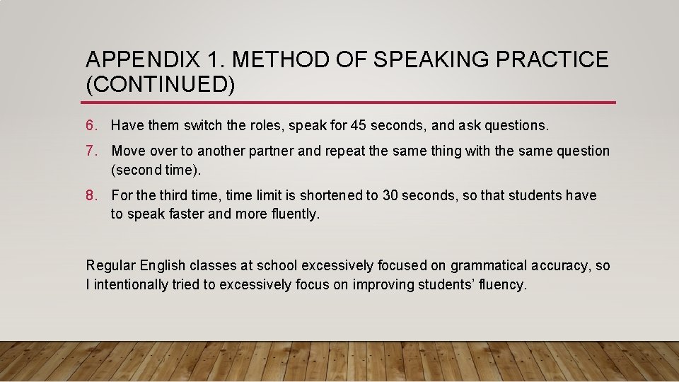 APPENDIX 1. METHOD OF SPEAKING PRACTICE (CONTINUED) 6. Have them switch the roles, speak