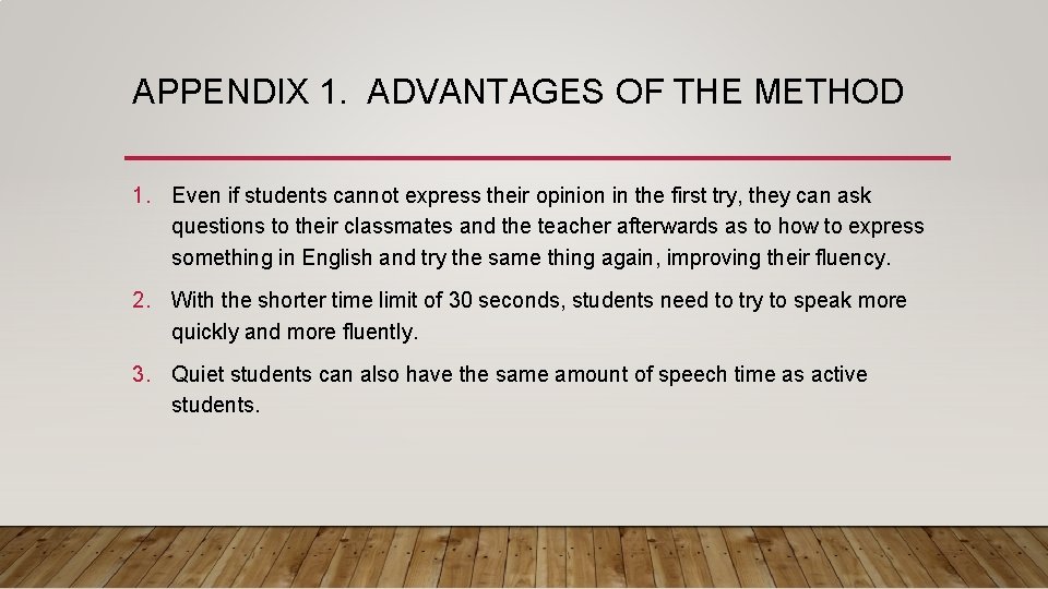 APPENDIX 1. ADVANTAGES OF THE METHOD 1. Even if students cannot express their opinion