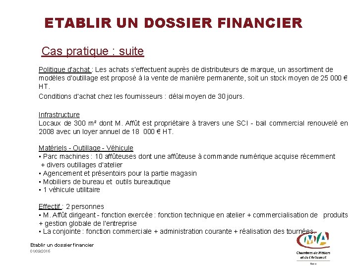 ETABLIR UN DOSSIER FINANCIER Cas pratique : suite Politique d’achat : Les achats s’effectuent