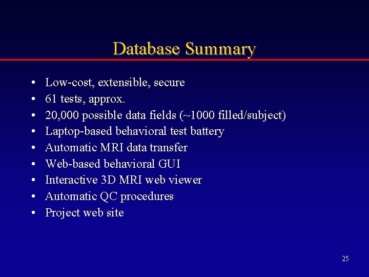 Database Summary • • • Low-cost, extensible, secure 61 tests, approx. 20, 000 possible