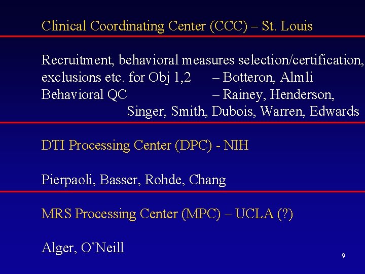 Clinical Coordinating Center (CCC) – St. Louis Recruitment, behavioral measures selection/certification, exclusions etc. for