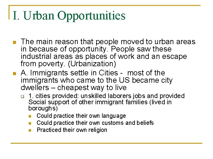 I. Urban Opportunities n n The main reason that people moved to urban areas