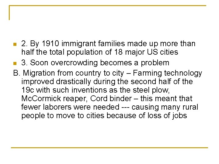 2. By 1910 immigrant families made up more than half the total population of