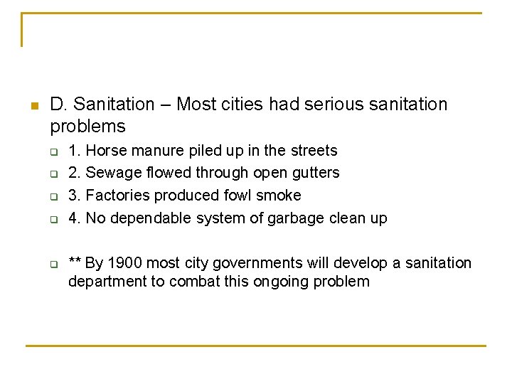 n D. Sanitation – Most cities had serious sanitation problems q q q 1.