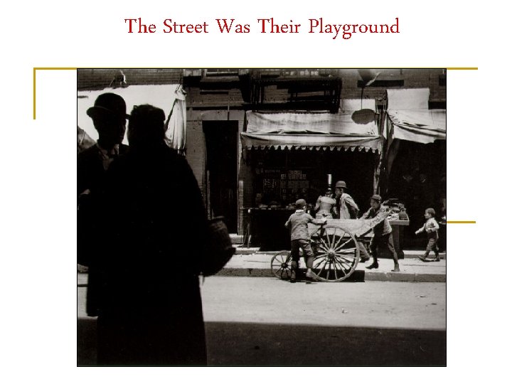 The Street Was Their Playground 