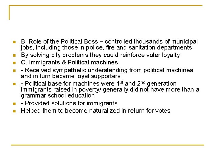 n n n n B. Role of the Political Boss – controlled thousands of