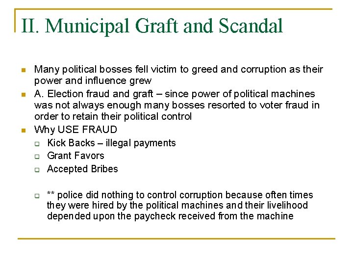 II. Municipal Graft and Scandal n n n Many political bosses fell victim to