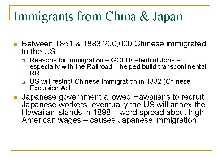 Immigrants from China & Japan n Between 1851 & 1883 200, 000 Chinese immigrated