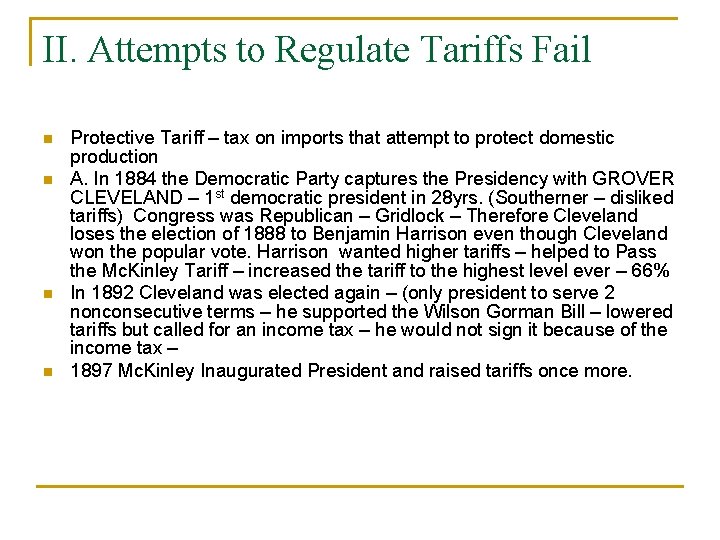 II. Attempts to Regulate Tariffs Fail n n Protective Tariff – tax on imports