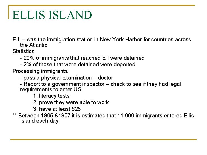 ELLIS ISLAND E. I. – was the immigration station in New York Harbor for