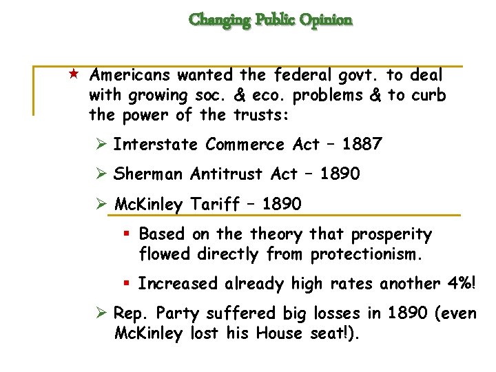 Changing Public Opinion « Americans wanted the federal govt. to deal with growing soc.