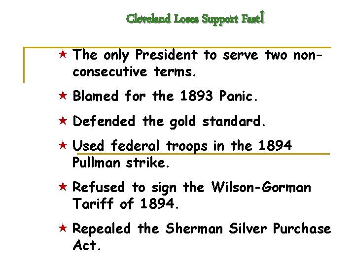 Cleveland Loses Support Fast! « The only President to serve two nonconsecutive terms. «