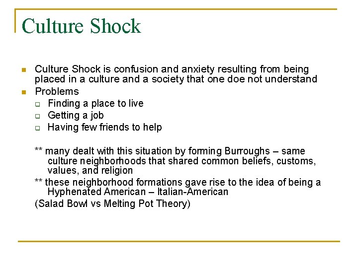 Culture Shock n n Culture Shock is confusion and anxiety resulting from being placed