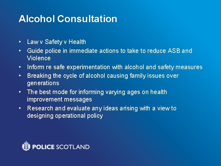 Alcohol Consultation • Law v Safety v Health • Guide police in immediate actions