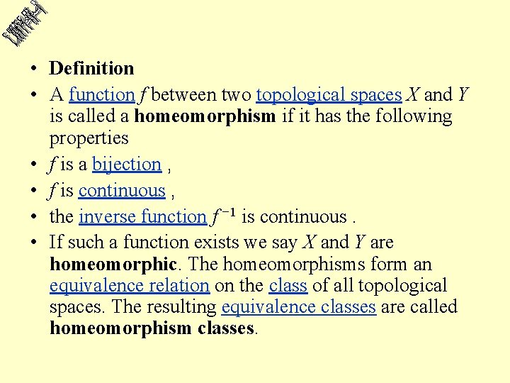  • Definition • A function f between two topological spaces X and Y