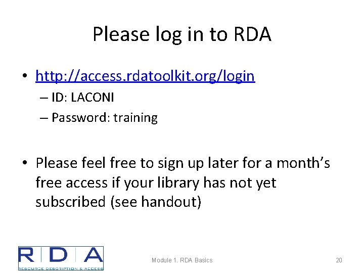 Please log in to RDA • http: //access. rdatoolkit. org/login – ID: LACONI –