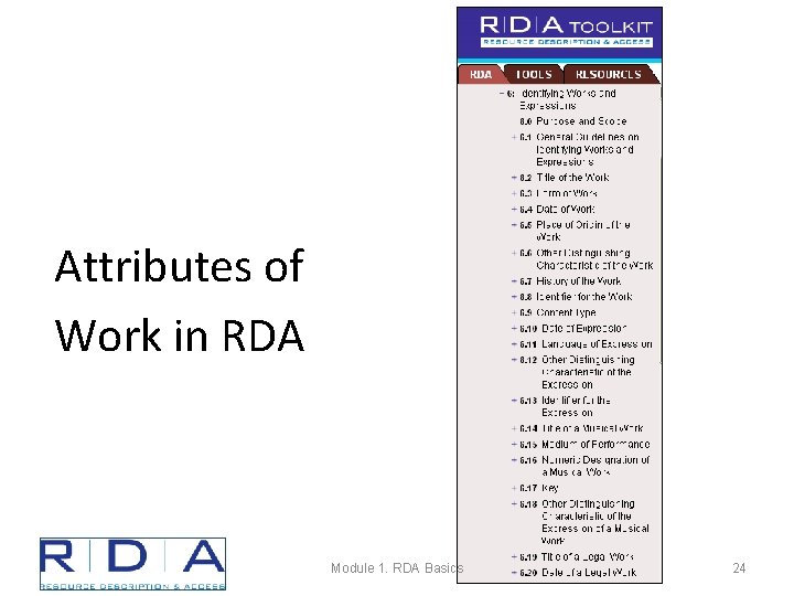 Attributes of Work in RDA Module 1. RDA Basics 24 