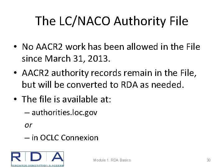 The LC/NACO Authority File • No AACR 2 work has been allowed in the