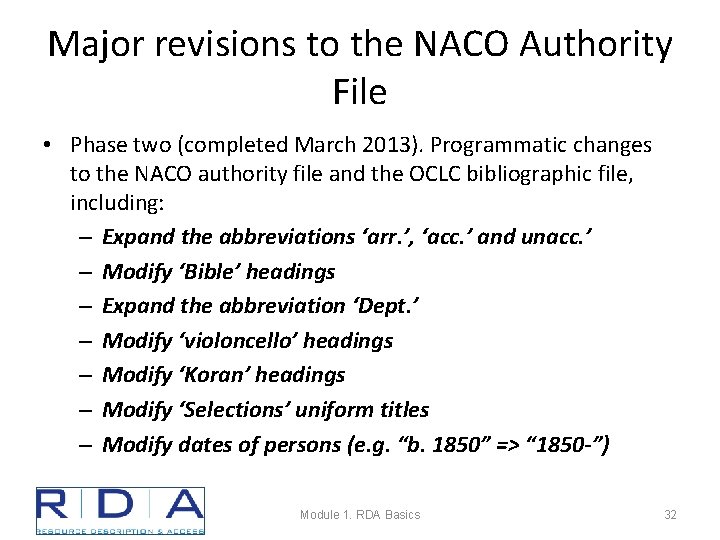 Major revisions to the NACO Authority File • Phase two (completed March 2013). Programmatic