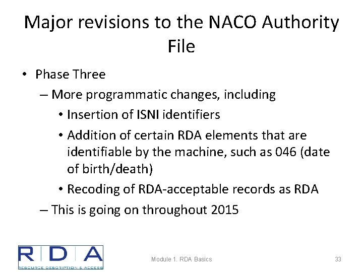 Major revisions to the NACO Authority File • Phase Three – More programmatic changes,