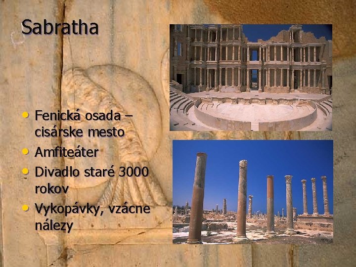 Sabratha • Fenická osada – • • • cisárske mesto Amfiteáter Divadlo staré 3000