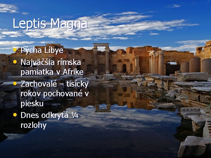 Leptis Magna • Pýcha Líbye • Najväčšia rímska • • pamiatka v Afrike Zachovalé