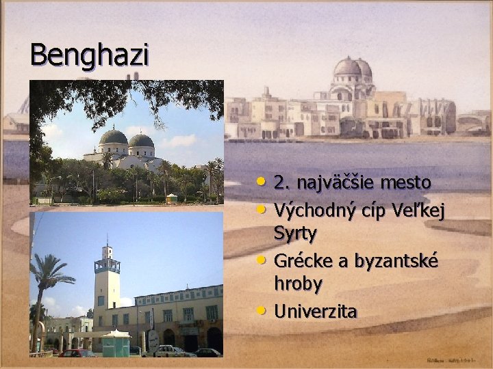 Benghazi • 2. najväčšie mesto • Východný cíp Veľkej • • Syrty Grécke a