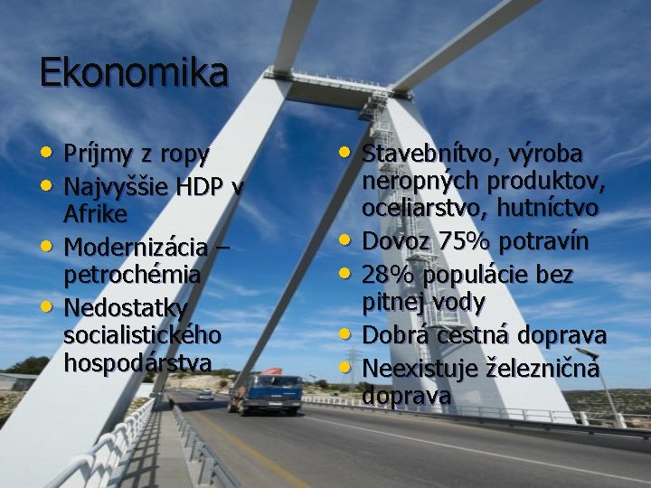 Ekonomika • Príjmy z ropy • Najvyššie HDP v • Stavebnítvo, výroba • •