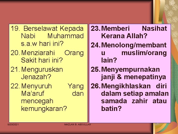 19. Berselawat Kepada Nabi Muhammad s. a. w hari ini? 20. Menziarahi Orang Sakit