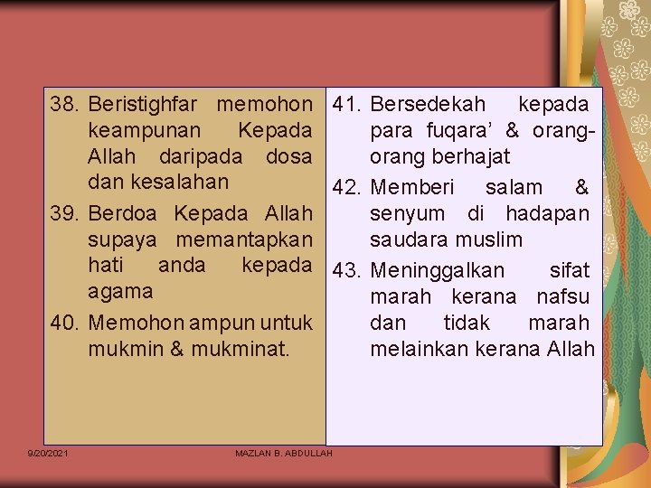 38. Beristighfar memohon 41. Bersedekah kepada keampunan Kepada para fuqara’ & orang. Allah daripada