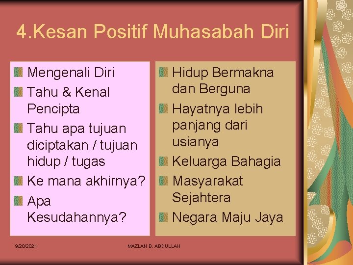 4. Kesan Positif Muhasabah Diri Mengenali Diri Tahu & Kenal Pencipta Tahu apa tujuan