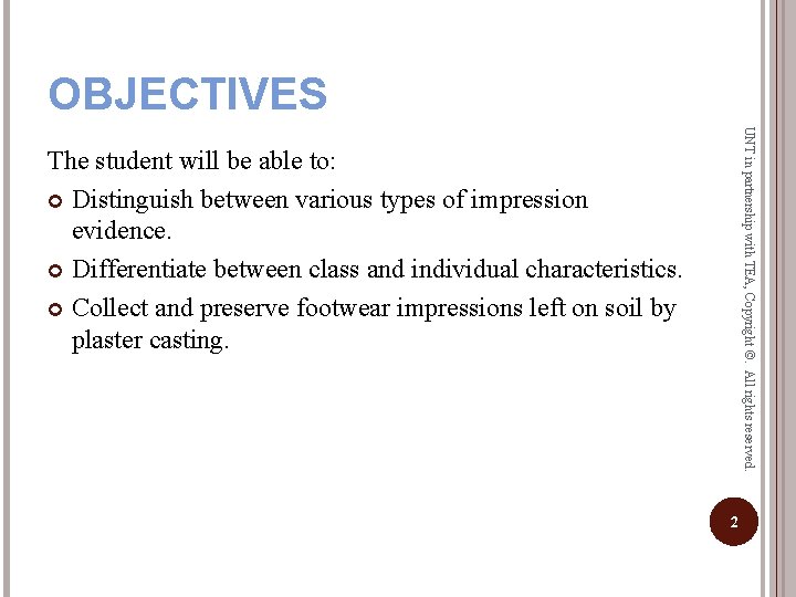 OBJECTIVES UNT in partnership with TEA, Copyright ©. All rights reserved. The student will
