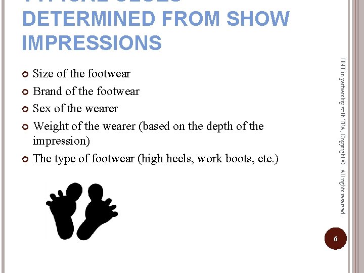 TRACE EVIDENCE FOOTWEAR TIRE IMPRESSIONS Forensic Science OBJECTIVES