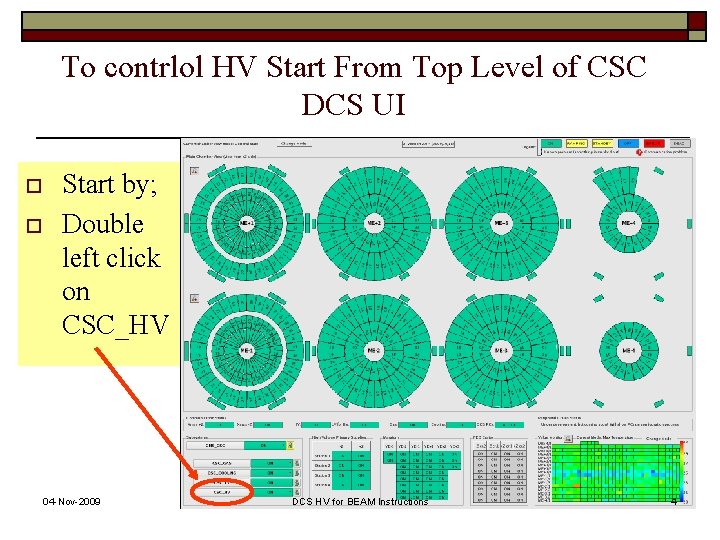 To contrlol HV Start From Top Level of CSC DCS UI o o Start
