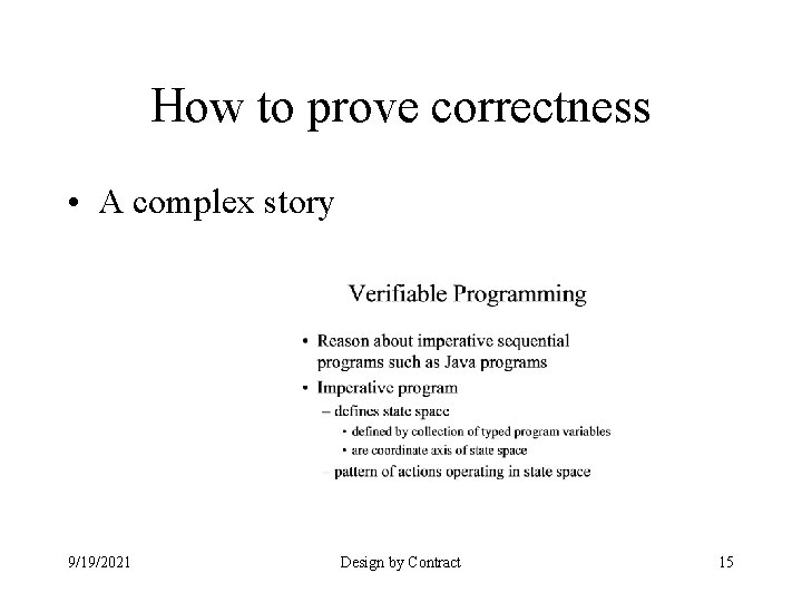 How to prove correctness • A complex story 9/19/2021 Design by Contract 15 