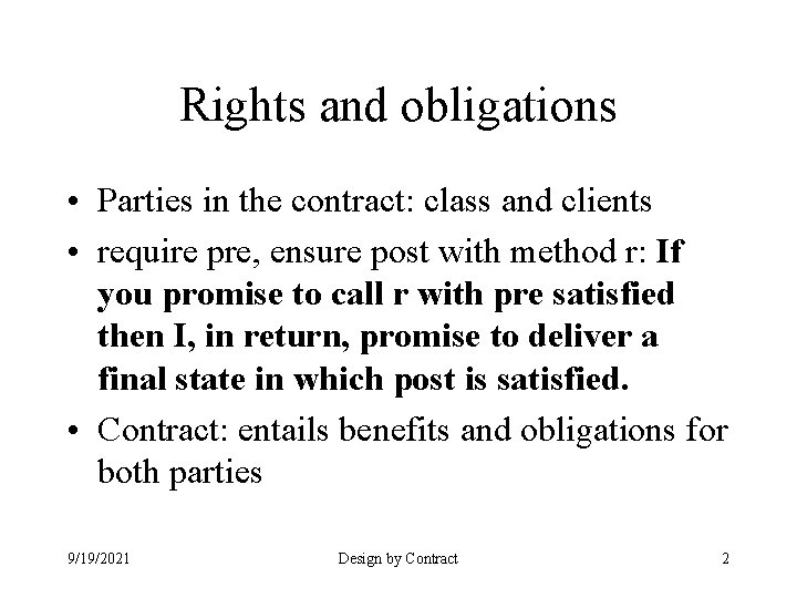 Rights and obligations • Parties in the contract: class and clients • require pre,