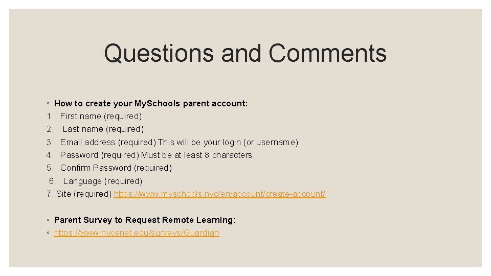 Questions and Comments ◦ How to create your My. Schools parent account: 1. First Questions and Comments ◦ How to create your My. Schools parent account: 1. First