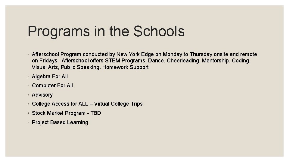 Programs in the Schools ◦ Afterschool Program conducted by New York Edge on Monday Programs in the Schools ◦ Afterschool Program conducted by New York Edge on Monday