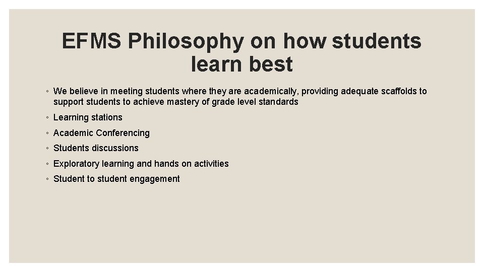 EFMS Philosophy on how students learn best ◦ We believe in meeting students where EFMS Philosophy on how students learn best ◦ We believe in meeting students where