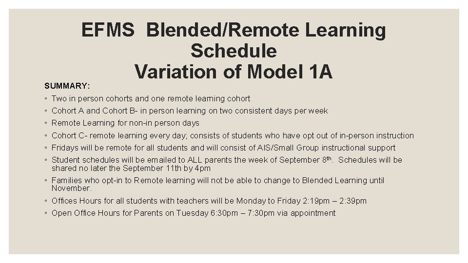 EFMS Blended/Remote Learning Schedule Variation of Model 1 A SUMMARY: ◦ Two in person EFMS Blended/Remote Learning Schedule Variation of Model 1 A SUMMARY: ◦ Two in person