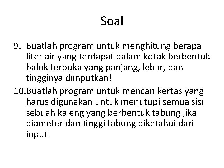 Soal 9. Buatlah program untuk menghitung berapa liter air yang terdapat dalam kotak berbentuk