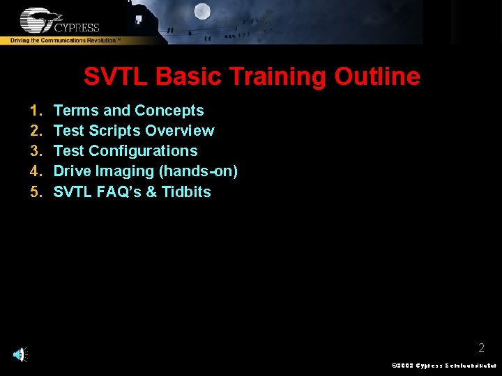 SVTL Basic Training Outline 1. 2. 3. 4. 5. Terms and Concepts Test Scripts